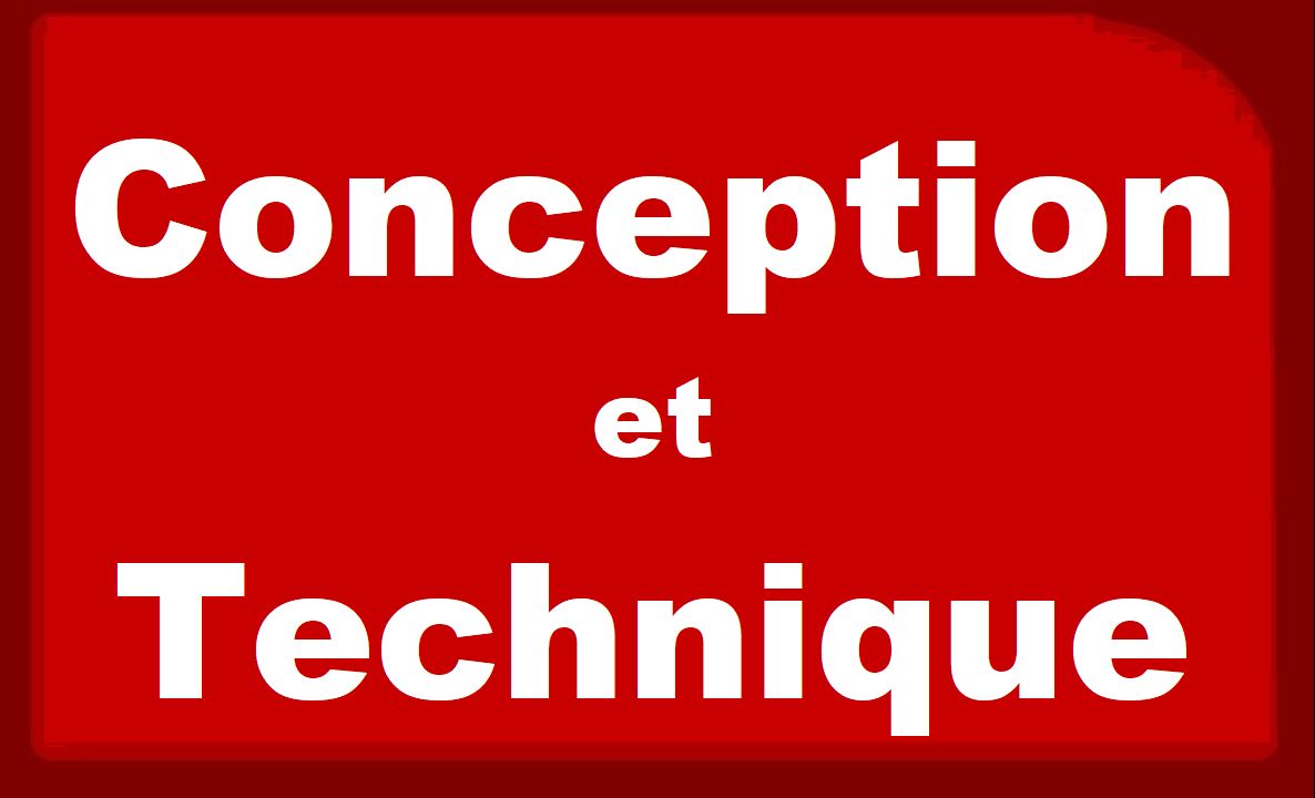 Conception et technique