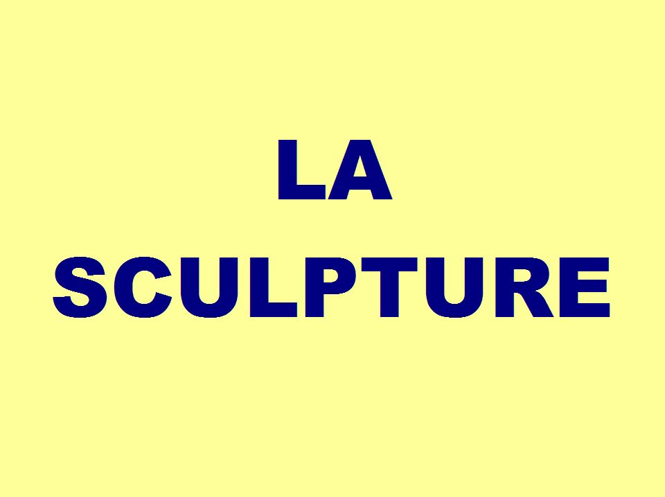 La sculpture